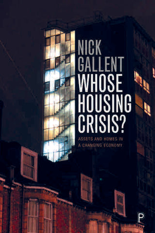 Whose Housing Crisis : Assets and Homes in a Changing Economy