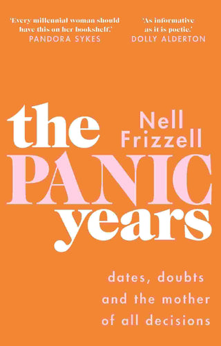 The Panic Years : Dates Doubts and the Mother of all Decisions