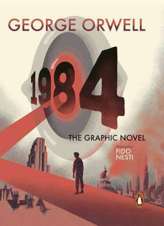 Nineteen Eighty-Four : The Graphic Novel