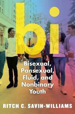 Bi : Bisexual Pansexual Fluid and Nonbinary Youth