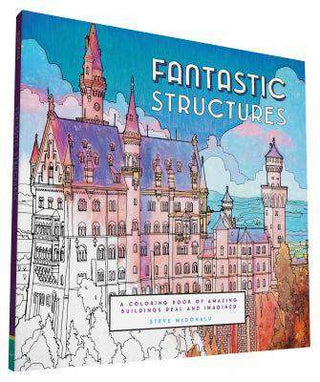 Fantastic Structures : A Coloring Book of Amazing Buildings Real and Imagined