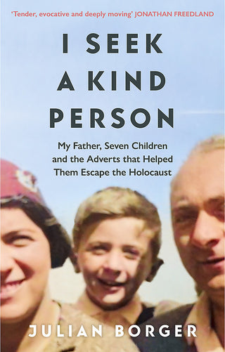 I Seek a Kind Person : My Father Seven Children and the Adverts that Helped Them Escape the Holocaust