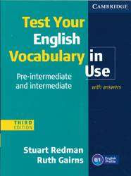 Test Your English Vocabulary in Use : Pre-intermediate and Intermediate : with Answers