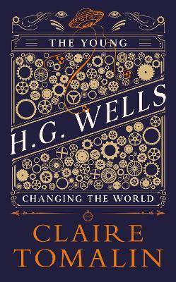 The Young H G Wells : Changing the World