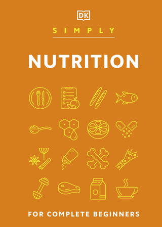 Simply Nutrition : For Complete Beginners