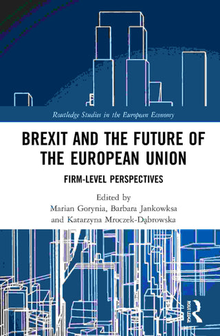 Brexit and the Future of the European Union : Firm-Level Perspectives