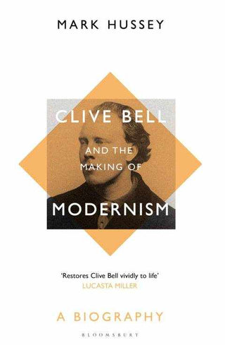 Clive Bell and the Making of Modernism