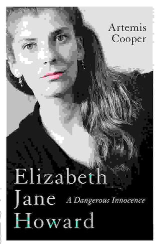 Elizabeth Jane Howard : A Dangerous Innocence