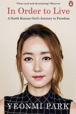 In Order to Live : A North Korean Girl-s Journey to Freedom