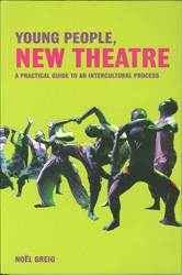 Young People New Theatre : A Practical Guide to an Intercultural Process