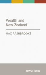 Wealth and New Zealand : BWB Texts