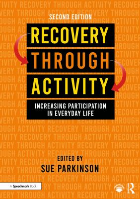 Recovery Through Activity : Increasing Participation in Everyday Life