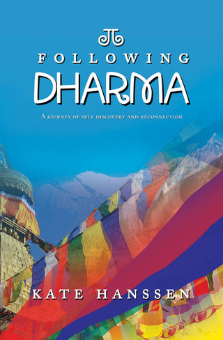 Following Dharma : A Journey of Self Discovery and Reconnection