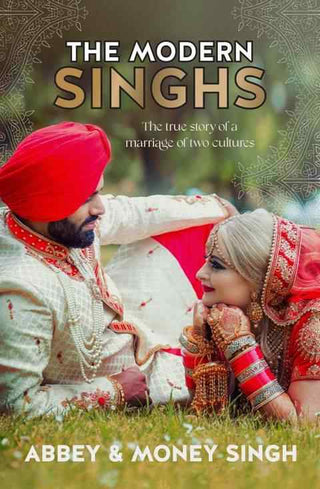 The Modern Singhs : A Marriage of Two Cultures