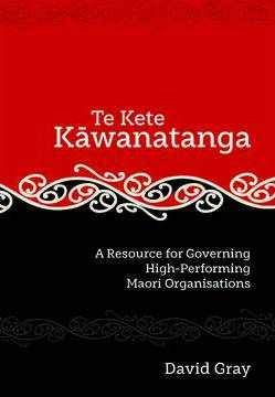 Te Kete Kawanatanga : A Resource for Governing High-Performing Maori