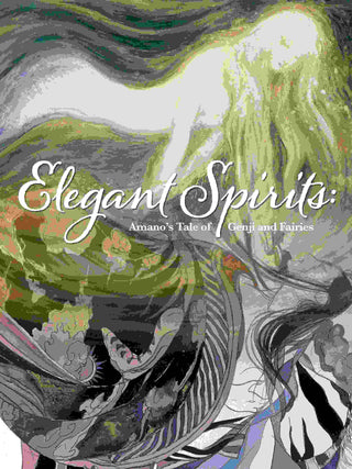 Elegant Spirits : Amano-s Tale of Genji and Fairies