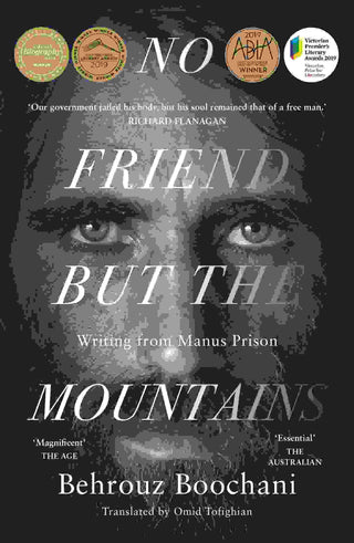 No Friend but the Mountains : Writing from Manus Prison