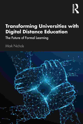 Transforming Universities with Digital Distance Education : The Future of Formal Learning