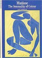 Matisse the Sensuality of Colour