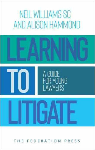 Learning to Litigate : A Guide for Young Lawyers