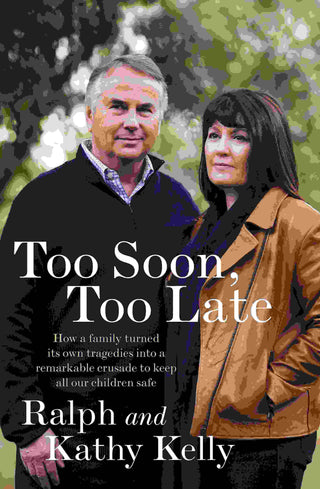 Too Soon Too Late : How a Family Turned its own Tragedies into a Remarkable Crusade to Keep all our Children Safe