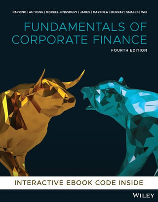 Fundamentals of Corporate Finance : Print + Interactive Etext