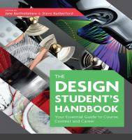 The Design Student-s Handbook : Your Essential Guide to Course Context and Career