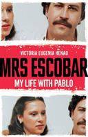 Mrs Escobar : My Life with Pablo Escobar