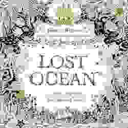 Lost Ocean : An Underwater Adventure and Colouring Book