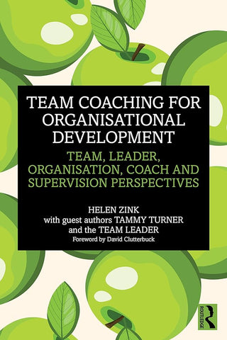 Team Coaching for Organisational Development : Team Leader Organisation Coach and Supervision Perspectives