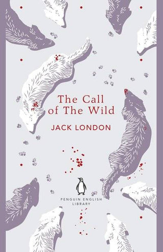 The Call of the Wild : Penguin English Library