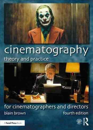 Cinematography : Theory and Practice : For Cinematographers and Directors