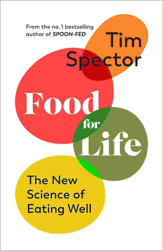 Food for Life : The New Science of Eating Well