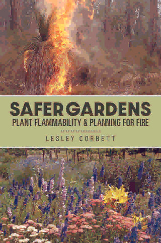 Safer Gardens : Plant Flammability and Planning for Fire