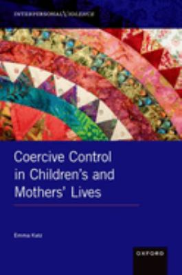 Coercive Control in Children's and Mother's Lives