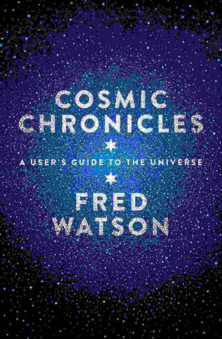 Cosmic Chronicles : A User-s Guide to the Universe