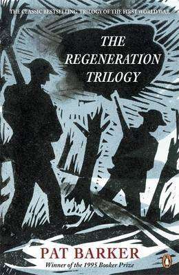 The Regeneration Trilogy : Regeneration : The Eye in the Door : The Ghost Road