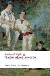 The Complete Stalky and Co. : Oxford World-s Classics