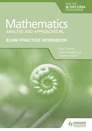 Exam Practice Workbook for Mathematics for the IB Diploma : Analysis and Approaches HL