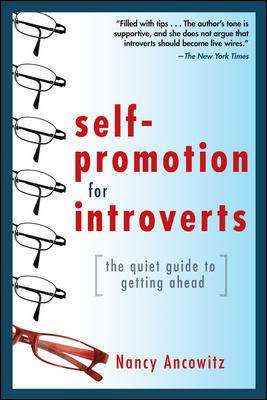 Self-Promotion for Introverts : The Quiet Guide to Getting Ahead