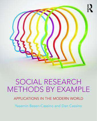 Social Research Methods by Example : Applications in the Modern World