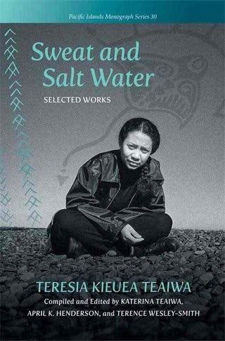 Sweat and Salt Water : Selected Works : Teresia Kieuea Teaiwa