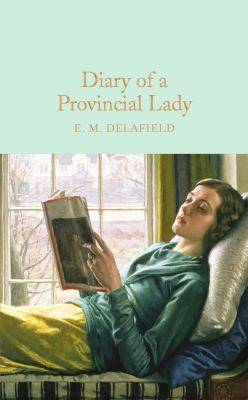 Diary of a Provincial Lady : The Provincial Lady Book 1 : Macmillan Collector-s Library