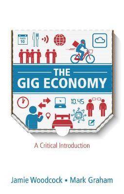 The Gig Economy : A Critical Introduction