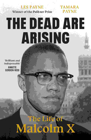 The Dead Are Arising : The Life of Malcolm X