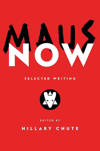 Maus Now : Selected Writing