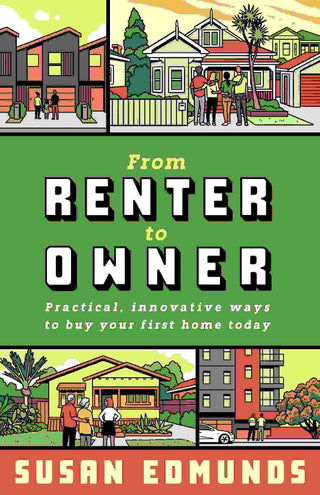 From Renter to Owner : Practical Innovative Ways to Buy Your Own Home Today