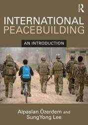 International Peacebuilding : An Introduction