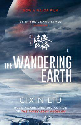 The Wandering Earth : Film Tie-In Edition