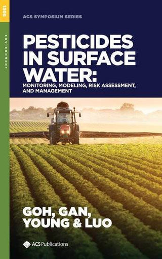 Pesticides in Surface Water : Monitoring Modeling Risk Assessment and Management